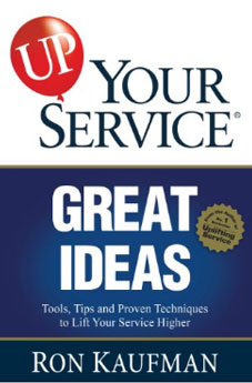 UP! Your Service Great Ideas: Tools, Tips and Proven Techniques to Lift Your Service Higher Kindle Edition