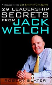 29 Leadership Secrets from Jack Welch by Robert Slater